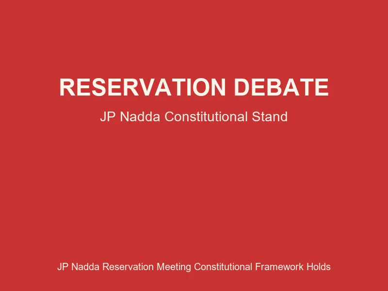JP Nadda Meets Anti-Reservation Protesters: Constitutional Framework Holds