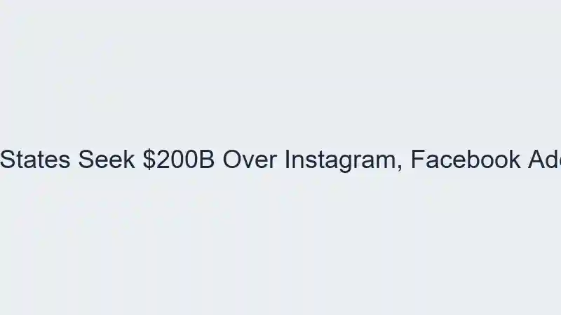Meta Suit: 29 States Seek 0B Over Instagram, Facebook Addiction Design
